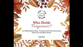 Who Holds Forgiveness Week 8