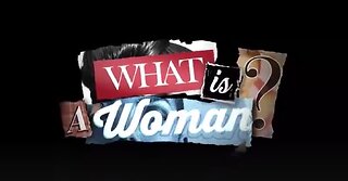 What is a Woman? (documentary)