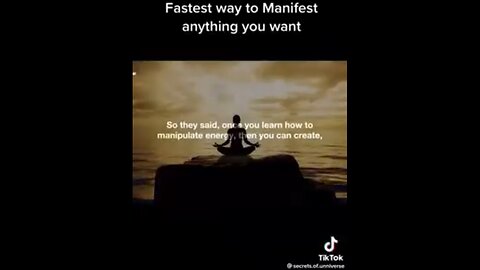 FASTEST WAY TO MANIFEST ANYTHING YOU WANT. SO THEY SAID, ONES YOU LEARN HOW TO MANIPULATE ENERGIES T