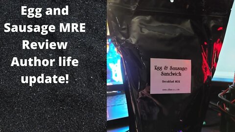 Egg and Sausage MRe review and Life Author updates!