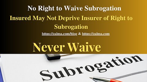 No Right to Waive Subrogation
