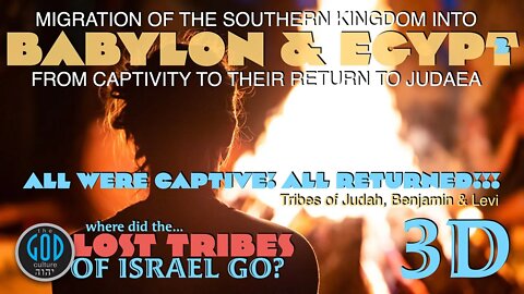 Lost Tribes Series Part 3D: Southern Kingdom of Israel Taken Into Babylon & Egypt? Part 2