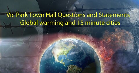 Vick Park Town Hall session 15/08/2023 - Climate change and the New World Order
