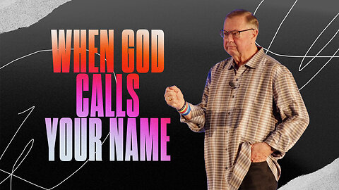 When God Calls Your Name | Tim Sheets