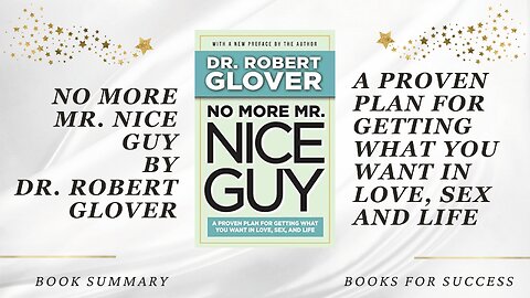 ‘No More Mr. Nice Guy’ by Dr. Robert A. Glover. A Plan for Getting What You Want in Love, Sex & Life