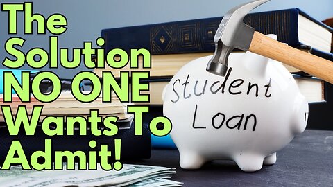 The Student Loan Debt Solution NO ONE Wants to Talk About | The Federal Government Problem
