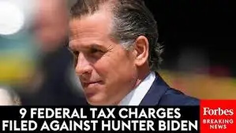 Hunter Biden faces nine criminal charges in federal tax case