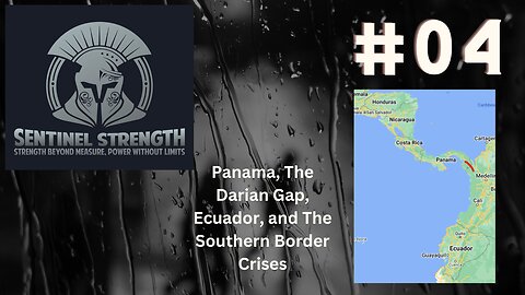 Panama, The Darian Gap, Ecuador | Sentinel Strength Ep #04