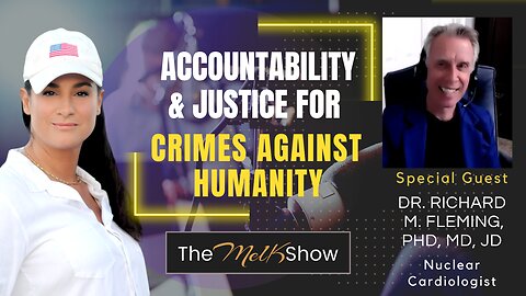 Mel K & Dr. Richard Fleming | Accountability & Justice For Crimes Against Humanity 11-30-22
