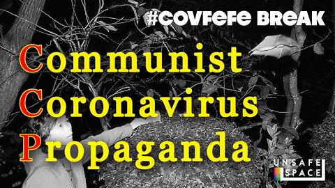 #Covfefe Break: Communist Coronavirus Propaganda