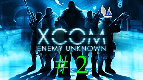 XCOM: Enemy Unknown # 2 "The Panic Continues..."