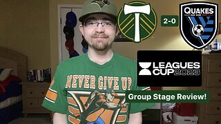 RSR5: Portland Timbers FC 2-0 San Jose Earthquakes Leagues Cup 2023 Group Stage Review!