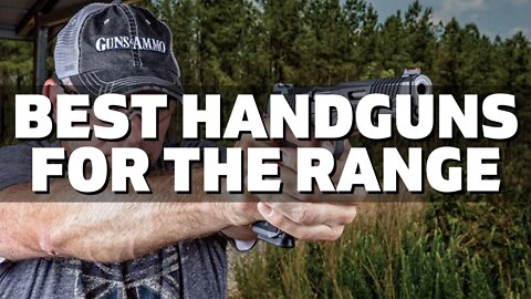 Top 10 Best Handguns for the Range (2022)