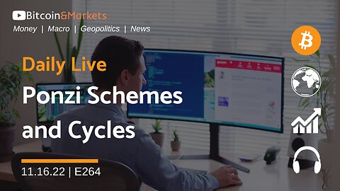 Ponzi Schemes and Cycles - Daily Live 11.16.22 | E264