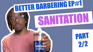 Cleaning & Sanitation | BETTER BARBERING Ep. 1 (Part 2/2)