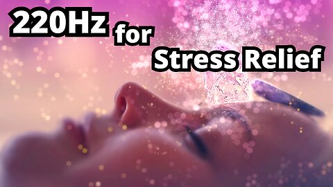 220Hz for Yoga Meditation and Stress Relief