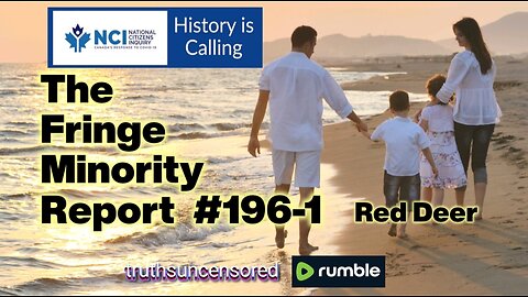 The Fringe Minority Report #196-1 National Citizens Inquiry Red Deer