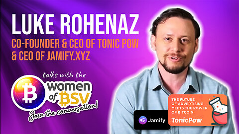 Luke Rohenaz - CEO of Tonic Pow - conversation #54 with the Women of BSV