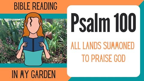 Psalm 100 (All Lands Summoned to Praise God)