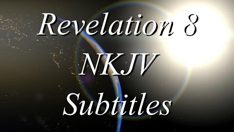 The Holy Bible~Revelation 8 (Audio Bible NKJV)