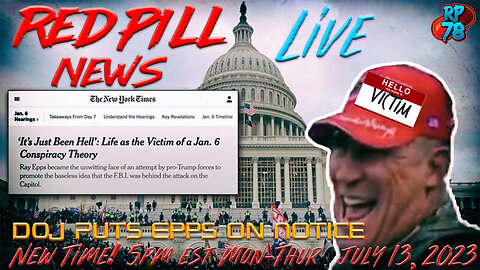 Epps Informed of DOJ Charges Coming - NY Times Loves Insurrectionist on Red Pill News