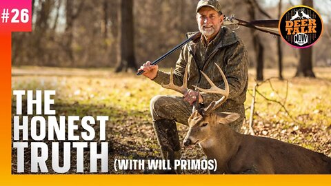 #26: THE HONEST TRUTH with Will Primos | Deer Talk Now Podcast