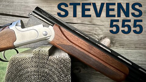 Stevens 555: Budget Over/Under Shotgun Worth Taking a Look At