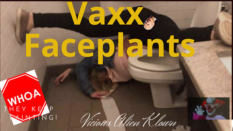 The Vaccinated Keep Faceplanting!