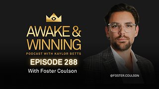 Winning and Disrupting the System w/ Foster Coulson | EP288