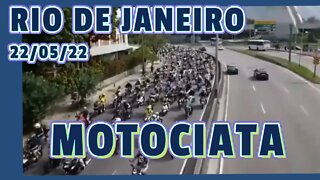 HOJE 22 /05 /22 TEVE MOTOCIATA EM APOIO A BOLSONARO - RIO DE JANEIRO