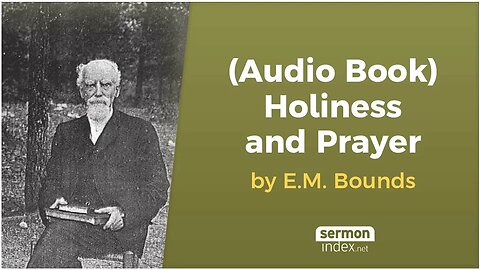 (Audio Book) Holiness and Prayer by E.M. Bounds