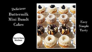 How to bake Delicious Buttermilk Mini Bundt Cakes