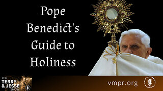04 Apr 23, The Terry & Jesse Show: Pope Benedict's Guide to Holiness