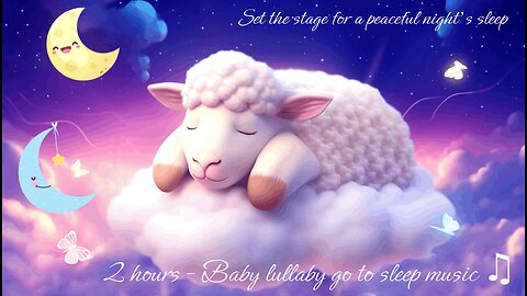 2 Hours of Soothing Bedtime Baby Lullaby: Calming Music for Peaceful Sleep