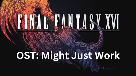 Final Fantasy 16 OST 085: Might Just Work