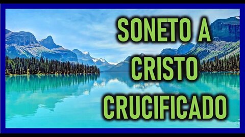 SONETO A CRISTO CRUCIFICADO