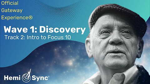 Intro to Focus 10 - Gateway Experience® Wave I - Discovery (Track 2) | Official Hemi-Sync®