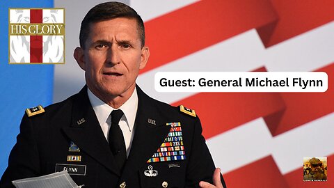 LIVE | Guest: General Michael Flynn -- Lions & Generals