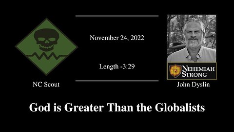 God is Greater Than the Globalists | John Dyslin and NC Scout (11/24/22)