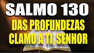 Livro dos Salmos da Bíblia: Salmo 130