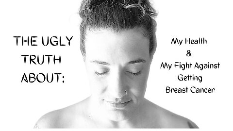 THE UGLY TRUTH ABOUT OUR HEALTH CARE SYSTEM & WHAT I DID TO CURE MYSELF FROM GETTING BREAST CANCER