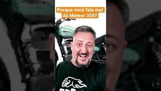 Porque eu falo mal da METEOR 350?