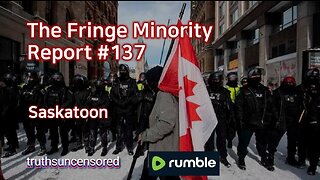 The Fringe Minority Report #137 National Citizens Inquiry Saskatoon