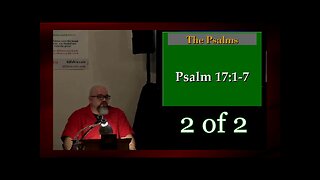 Psalm 17:1-7 (Psalm Studies) 2 of 2