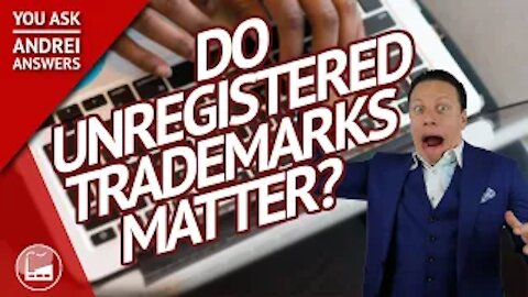Will Anyone See An Unregistered Trademark? | You Ask, Andrei Answers