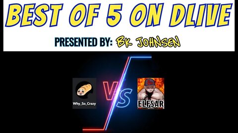 Best of 5 on Dlive! Why_So_Crazy vs. ELFSAR