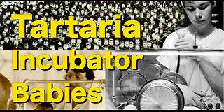 TARTARIA AND THE INCUBATOR BABIES | GENETIC CLONING | WESTERN INDUSTRIES