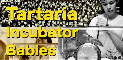 TARTARIA AND THE INCUBATOR BABIES | GENETIC CLONING | WESTERN INDUSTRIES