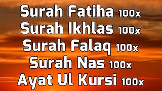 Surah Fatiha, Ikhlas, Falak, Nas & Ayat ul Kursi For 100x With English Translation & Transliteration