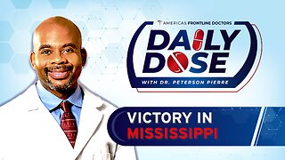 Daily Dose: ‘Victory in Mississippi' with Dr. Peterson Pierre